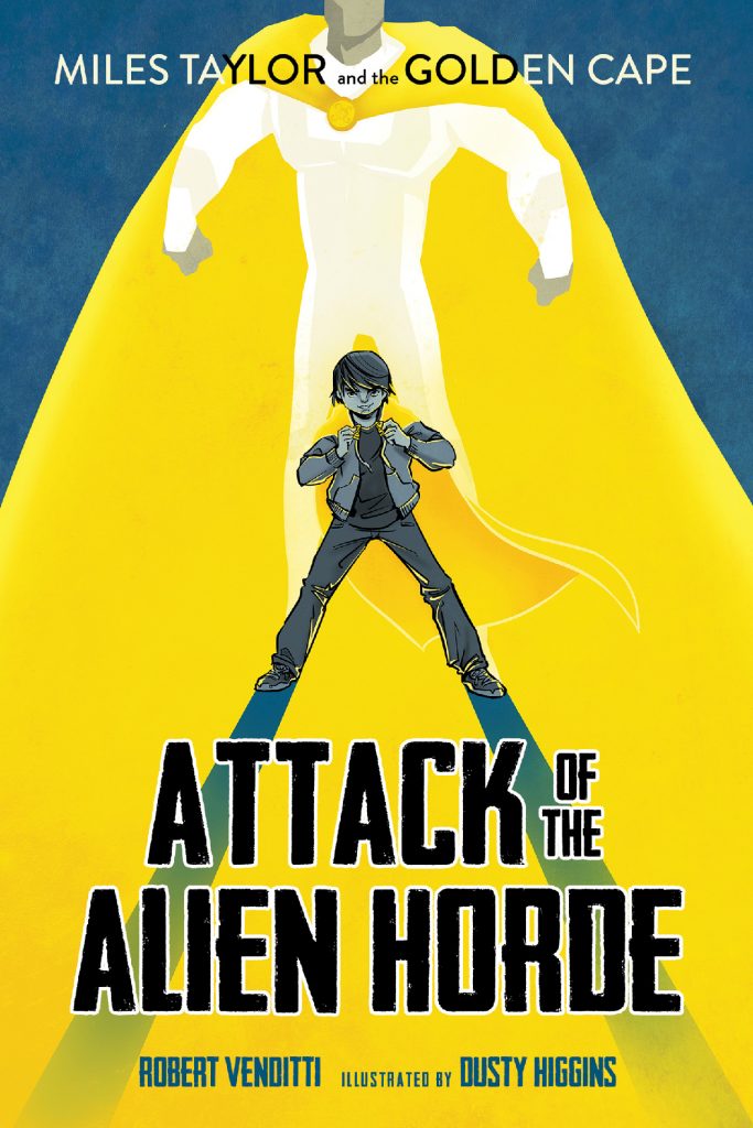 Miles Taylor and the Golden Cape : Attack of the Alien Horde book cover